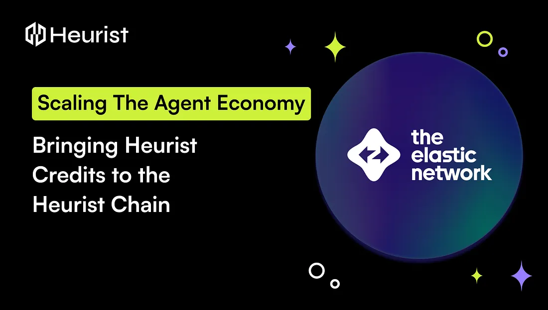 Scaling the Agentic Economy: Bringing Heurist Credits to the Heurist Chain